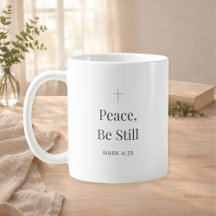 Peace, Be Still Christian Faith Mug – Mark 4:39