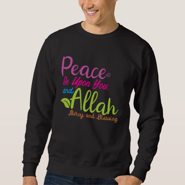 Peace Be Upon You And Allah Mercy And Blessing Sweatshirt (Vorderseite)