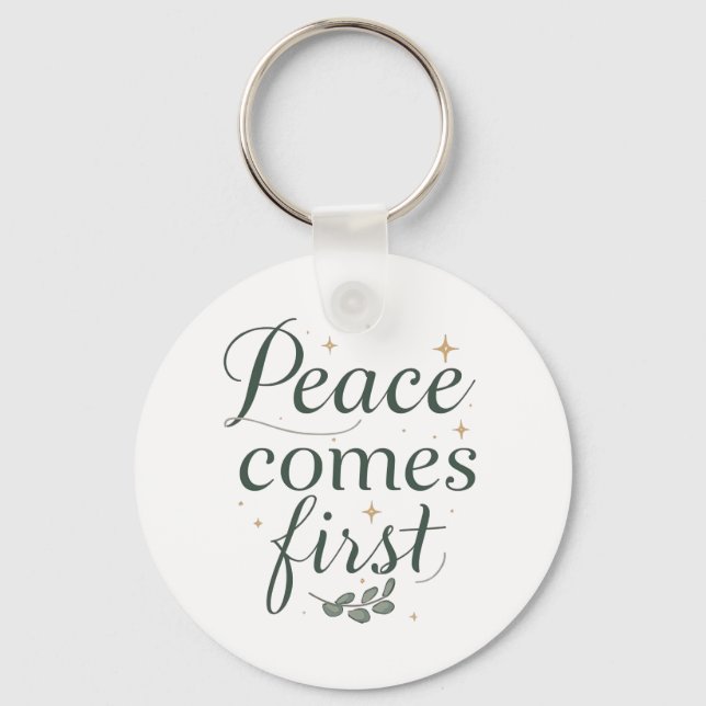 "Peace Comes First" Elegant Script Schlüsselanhänger (Vorderseite)