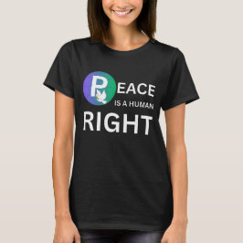 Peace Is a Human Right | Humanitarian Peace T-Shirt