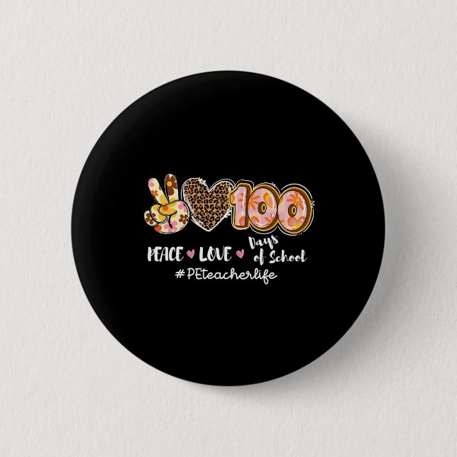 Peace Liebe 100 Days of School Leopard Pe Teacher  Button (Vorderseite)