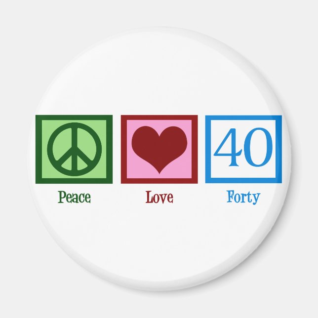 Peace Liebe 40. Geburtstag Niedliches Party Magnet (Vorne)