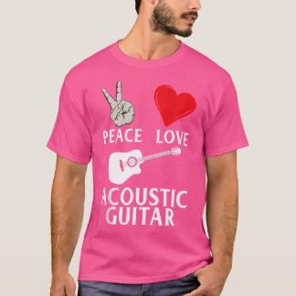 Peace Liebe Acoustic Gitarre Instrument Acoustic G T-Shirt