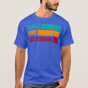 Peace Liebe Bartending Barkeeper Gift Funny Barten T-Shirt