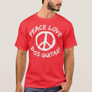 Peace Liebe Bass Guitars Musikband Bass g T-Shirt