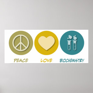 Peace Liebe Biochemie Poster