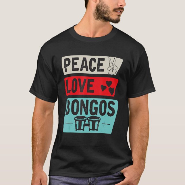 Peace Liebe Bongos Musikinstrument Bongos Drum P T-Shirt (Vorderseite)