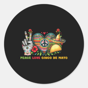 Peace Liebe Cinco De Mayo Lasse Fiesta zum mexikan Runder Aufkleber
