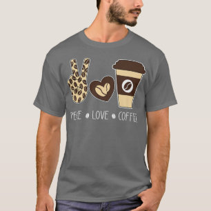 Peace Liebe Coffee Leopard liebt Kaffee Addict Ang T-Shirt