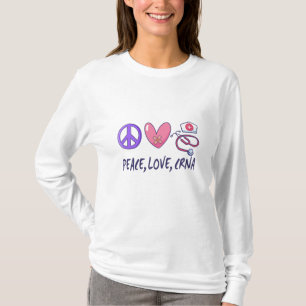 Peace Liebe CRNA Nurse T-Shirt