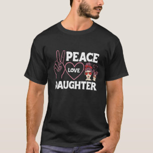 Peace Liebe Daughter Proud Mama Friends Besties Pi T-Shirt