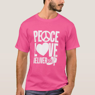 Peace Liebe Delivery Mail Lady Postal Worker Mailm T-Shirt