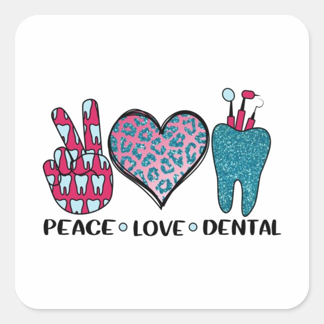 Peace Liebe Dental Cool T Shirt Quadratischer Aufkleber (Vorderseite)