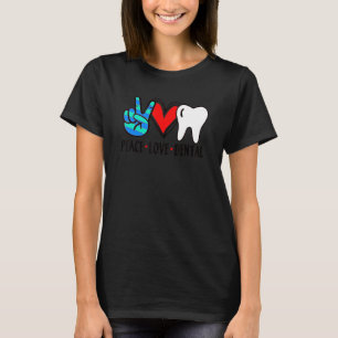 Peace Liebe Dental Hygienist Assistentin Ladys Men T-Shirt