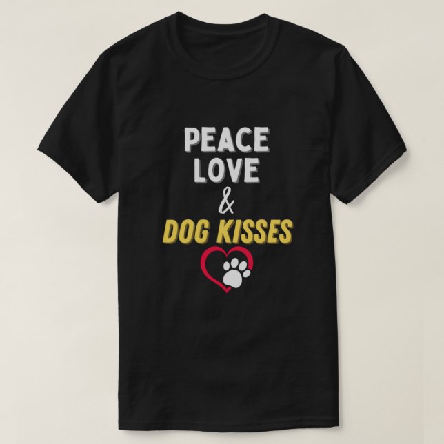 Peace Liebe & Dog Kisses Funny Niedlicher Hund Lov T-Shirt (Design vorne)
