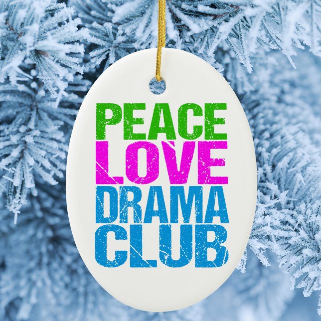 Peace Liebe Drama Club Niedlich Theatergruppe Keramik Ornament (Von Creator hochgeladen)