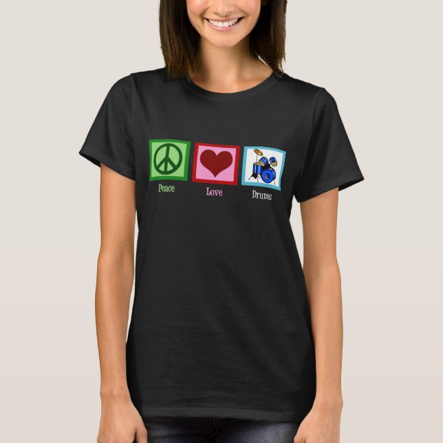 Peace Liebe Drums Niedliche Drummerfrauen T-Shirt (Vorderseite)