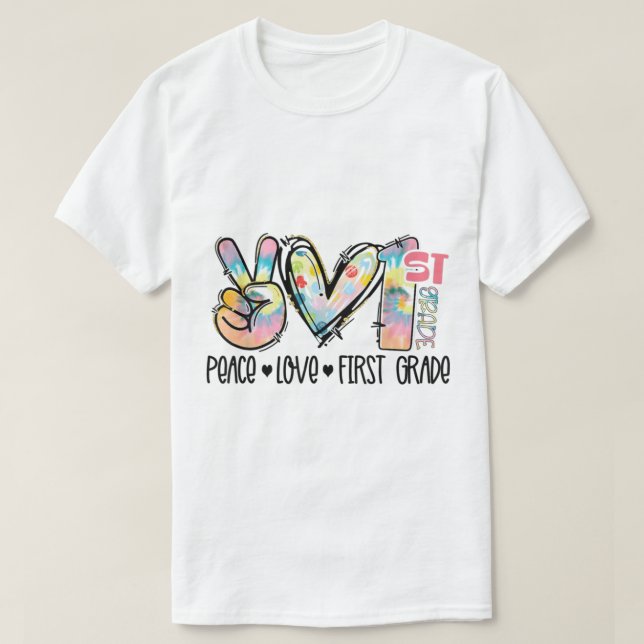 Peace Liebe First Grade Funny Gefärbte Krawatte St T-Shirt (Design vorne)