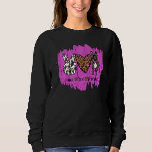 Peace Liebe Frenchie French Bulldog Dog Mama Mama  Sweatshirt