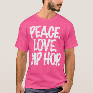 Peace Liebe Hip Hop Dancing T-Shirt