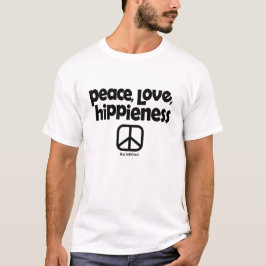 Peace Liebe Hippieness (schwarzer Text) T-Shirt