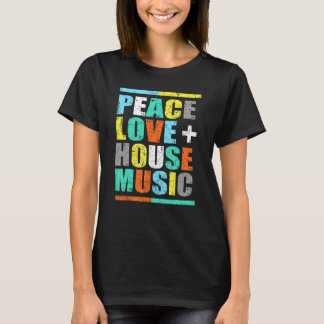 Peace Liebe House Music T-Shirt
