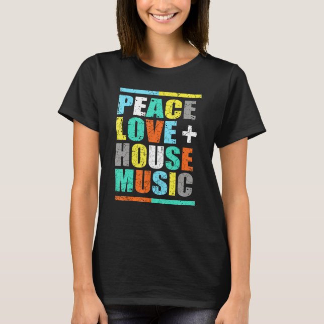 Peace Liebe House Music T-Shirt (Vorderseite)