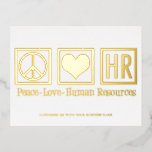 Peace Liebe HR Elegantes Personal Custom Gold Folien Feiertagspostkarte<br><div class="desc">Elegante Personalabteilung personalisierte Sonderpostkarte mit Goldfolie für einen HR-Manager in einem Unternehmen oder Unternehmen. Peace Liebe Human Resources Weihnachtspostkarten,  die auf Ihren Firmennamen zugeschnitten sind.</div>