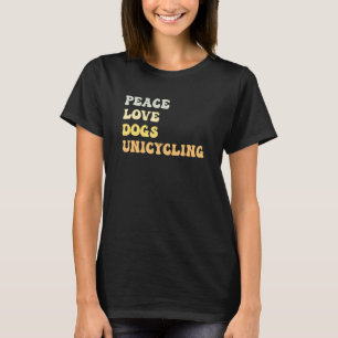 Peace Liebe Hunde Unicycling Retro T-Shirt