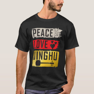Peace Liebe Jinghu Musical Instrument Jinghu Playe T-Shirt