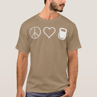Peace Liebe Kettlebells Funny Niedlich Workout T-S T-Shirt