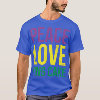 Peace Liebe King Cake for Baker or Baking Fans T-S T-Shirt