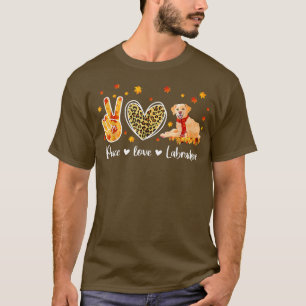 Peace Liebe Labrador Retriever Funny Herbstlaubs T T-Shirt
