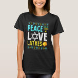 Peace Liebe Latkes Hanukkah Chanukah Juden T-Shirt<br><div class="desc">Peace Liebe Latkes Hanukkah Chanukah jüdisch.</div>
