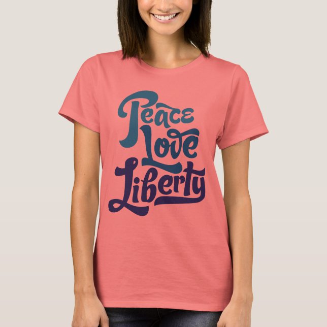 Peace Liebe Liberty T - Shirt (Vorderseite)