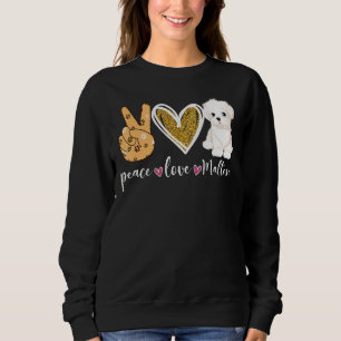 Peace Liebe Maltese Dog Fun Maltese Lover Dog Vate Sweatshirt