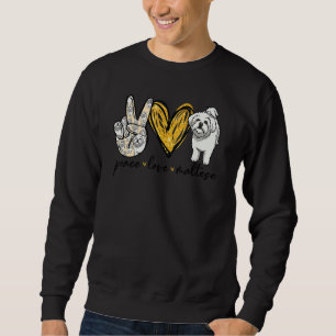 Peace Liebe Maltese Hund Maltese Vater Mama Mütter Sweatshirt