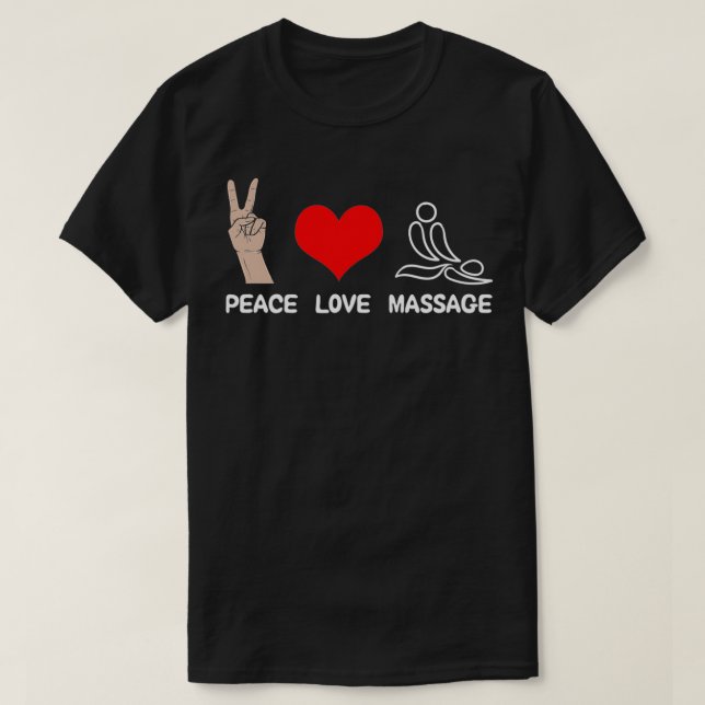 Peace Liebe Massage Funny Massage Therapeut T-Shirt (Design vorne)