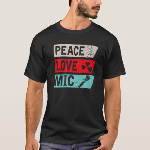 Peace Liebe Mic Instrument Mic Players Mic Music T-Shirt