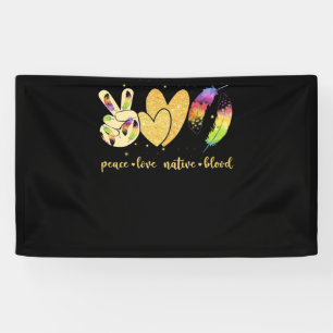 Peace Liebe Native Blood Ureinwohner Amerikas Banner