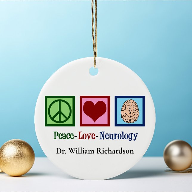 Peace Liebe Neurologie Custom Neurologist Keramik Ornament (Von Creator hochgeladen)