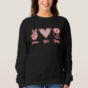 Peace Liebe Nurse Stethoscope Hat Heart Sym Sweatshirt