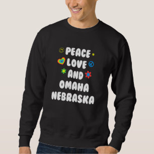 Peace Liebe Omaha Nebraska Patriotic Ne Patriotism Sweatshirt