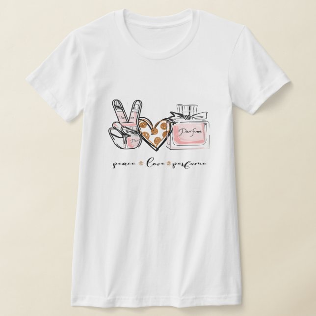 Peace Liebe Parfüm Women's T - Shirt. T-Shirt (Ablage )