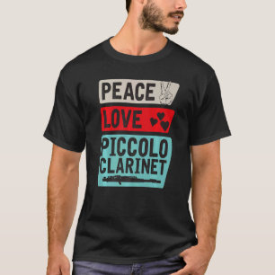 Peace Liebe Piccolo Klarinetteninstrument Piccolo T-Shirt
