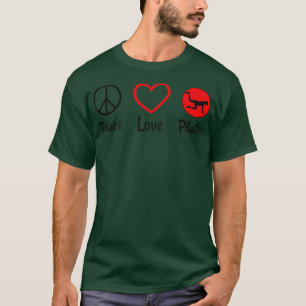 Peace Liebe Pilates Pilates Lover I Liebe Pilates T-Shirt