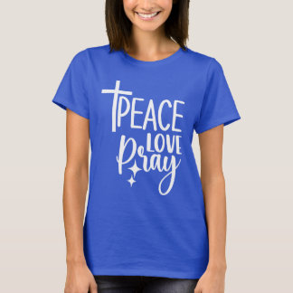 Peace Liebe Pray T-Shirt