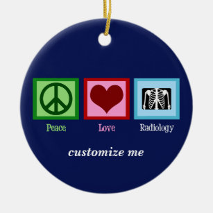 Peace Liebe Radiology Custom Radiologist Keramik Ornament