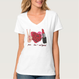 "Peace Liebe Red Lippenstift " FrauenT - Shirt. T-Shirt