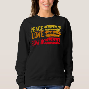 Peace Liebe Rowing Rowboat Wassersport Sculling Pa Sweatshirt